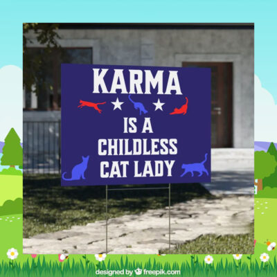 Kamala Is A Childless Cat Lady 2024 Election Yard Sign