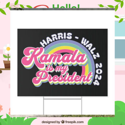 Kamala Is My President Harris Walz 2024 Yard Signs