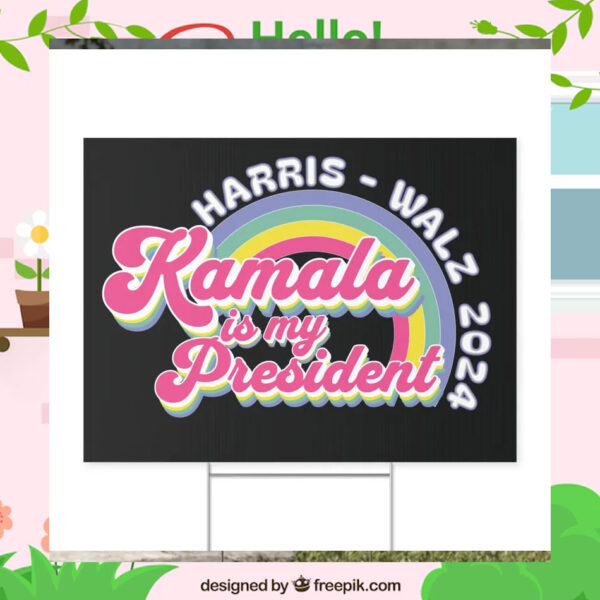 Kamala Is My President Harris Walz 2024 Yard Signs
