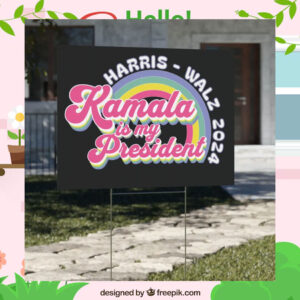 Kamala Is My President Harris Walz 2024 Yard Signs