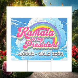 Kamala Is My President Harris Walz 24 Yard Sign