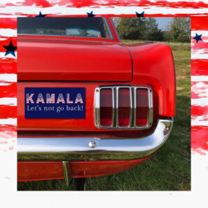 Kamala Let's Not Go Back! Bumper Sticker/Car Magnet