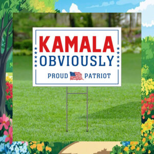 Kamala Obviously 2024 Proud Patriot Yard Sign