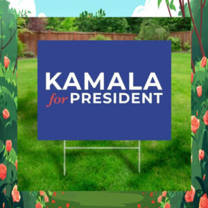 Kamala for Presidnet Yard Sign