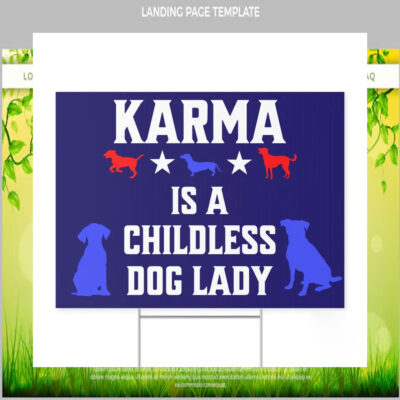 Karma Is A Childless Dog Lady For Kamala Harris Yard Sign