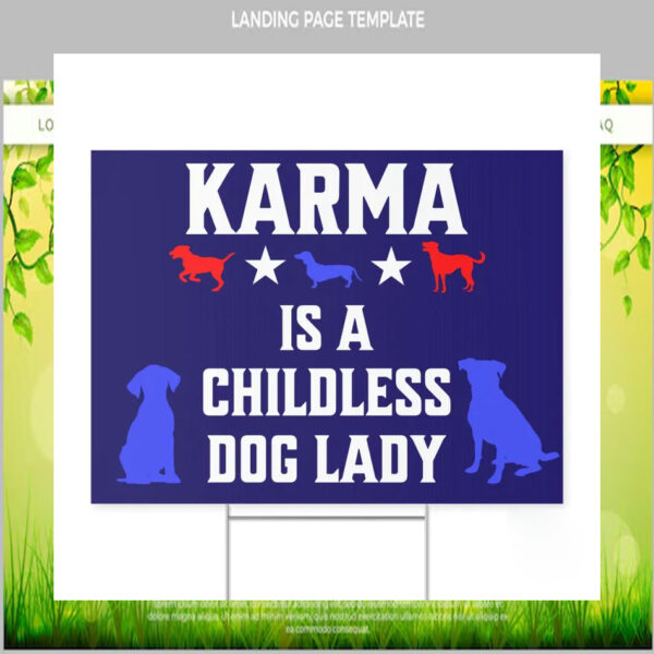Karma Is A Childless Dog Lady For Kamala Harris Yard Sign