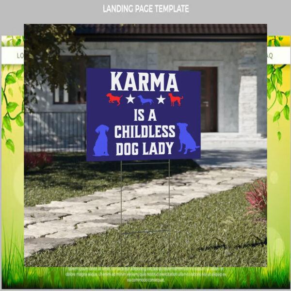 Karma Is A Childless Dog Lady For Kamala Harris Yard Sign