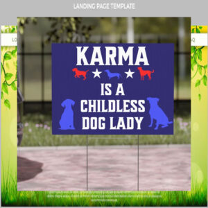 Karma Is A Childless Dog Lady For Kamala Harris Yard Sign