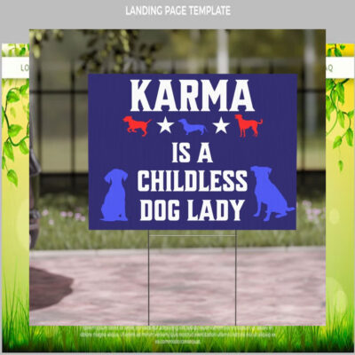 Karma Is A Childless Dog Lady For Kamala Harris Yard Sign