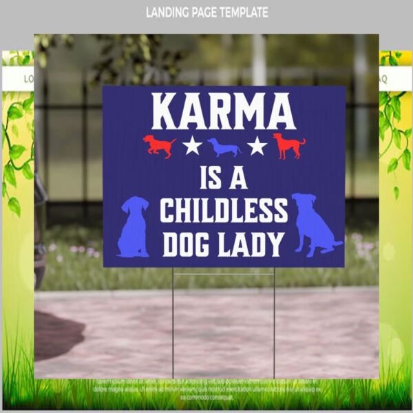Karma Is A Childless Dog Lady For Kamala Harris Yard Sign