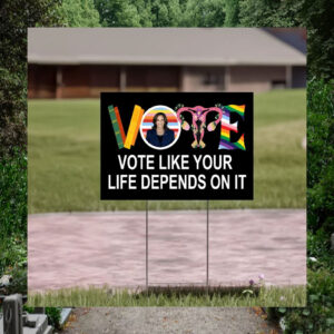LGBT Vote Like Your Life Depends On It Kamala Harris Yard Sign