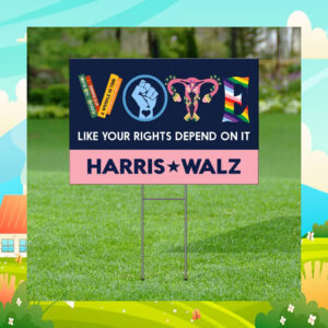 LGBT Vote Like Your Rights Depend On It Harris Walz 2024 Yard Sign