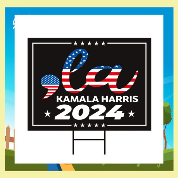 ' La Kamala Harris 2024 Yard Signs