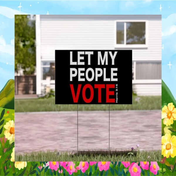 Let My People Vote Harris Yard Sign