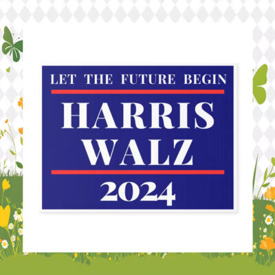 Let The Future Begin Harris Walz 2024 Yard Sign
