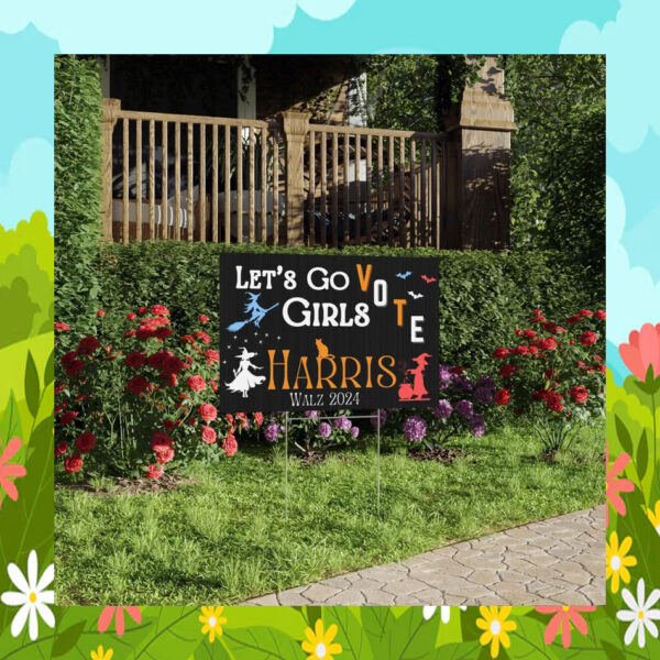 Let's Go Girls Vote Harris Walz 2024 Halloween Yard Signs