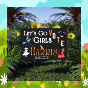 Let's Go Girls Vote Harris Walz 2024 Halloween Yard Signs