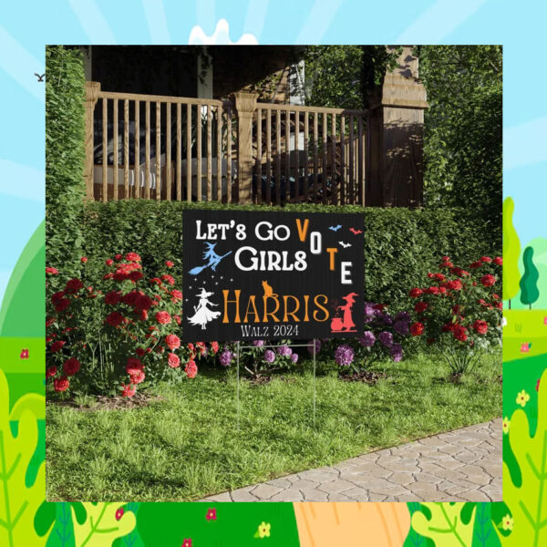 Let's Go Girls Vote Harris Walz 2024 Yard Sign