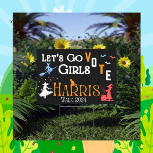 Let's Go Girls Vote Harris Walz 2024 Yard Sign
