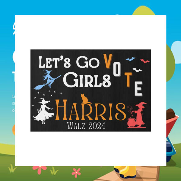 Let's Go Girls Vote Harris Walz Halloween Yard Sign