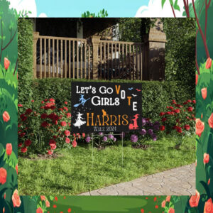 Lets Go Vote Girls Harris Walz 2024 Yard Sign