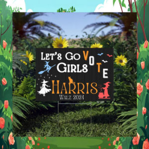 Lets Go Vote Girls Harris Walz 2024 Yard Sign