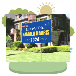 Let's Win This! - Kamala Harris 2024 Presidential Election Yard Sign