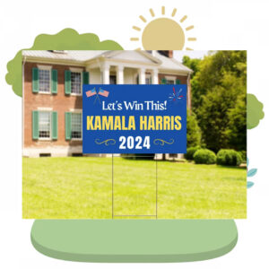 Let's Win This! - Kamala Harris 2024 Presidential Election Yard Sign