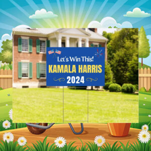 Let's Win This! - Kamala Harris 2024 Yard Sign