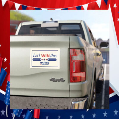 Let's Win This. Harris For President Car Magnets