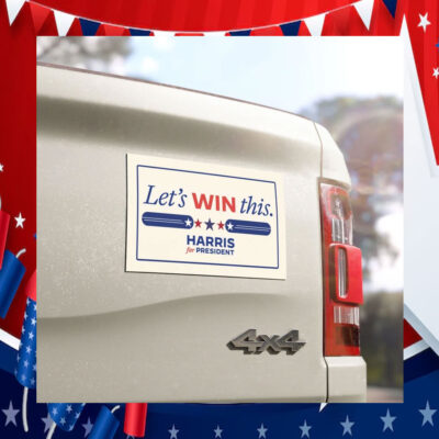 Let's Win This. Harris For President Car Magnets