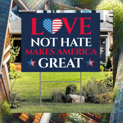 Love Not Hate Makes America Great Kamala Yard Sign