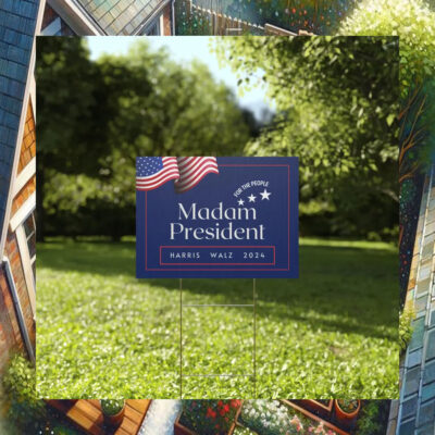 Madam PResident Harris Walz 2024 For The People Yard Sign