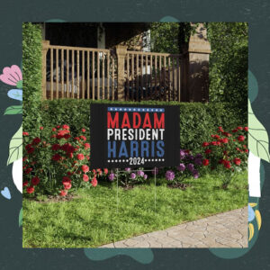 Madam President Harris 2024 Yard Sign