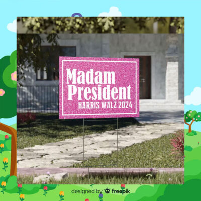 Madam President Harris Walz 2024 Pink Yard Signs