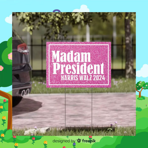 Madam President Harris Walz 2024 Pink Yard Signs
