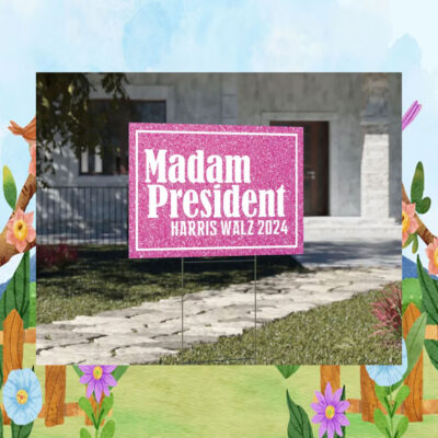 Madam President Harris Walz 2024 Yard Signs