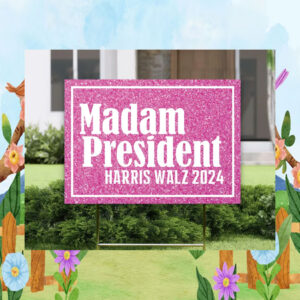 Madam President Harris Walz 2024 Yard Signs