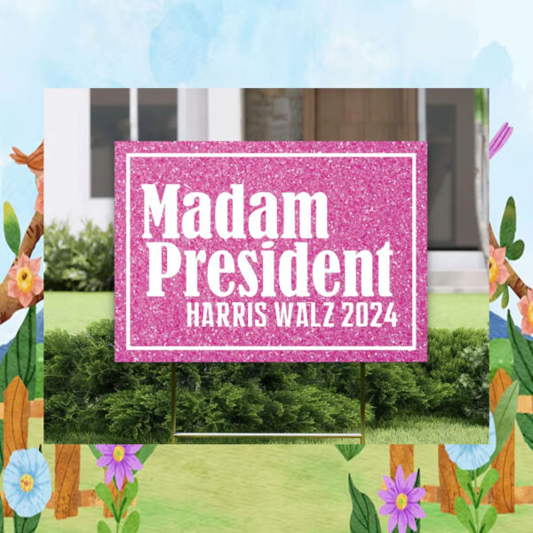 Madam President Harris Walz 2024 Yard Signs