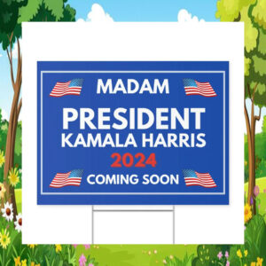 Madam President Kamala Harris 2024 Coming Soon Yard Sign