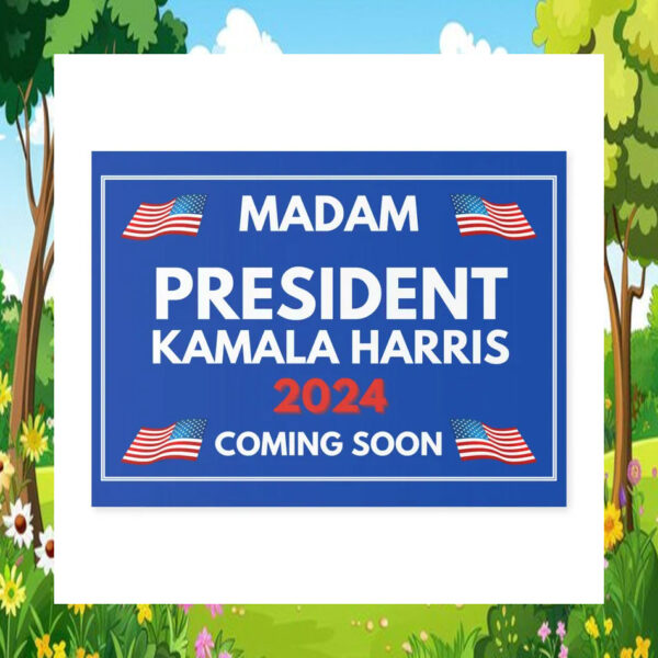 Madam President Kamala Harris 2024 Coming Soon Yard Sign