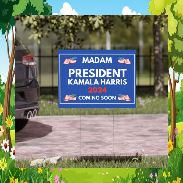 Madam President Kamala Harris 2024 Coming Soon Yard Sign