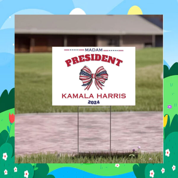 Madam President Kamala Harris 2024 Election Yard Sign