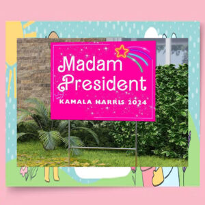Madam President Kamala Harris 2024 Yard Sign