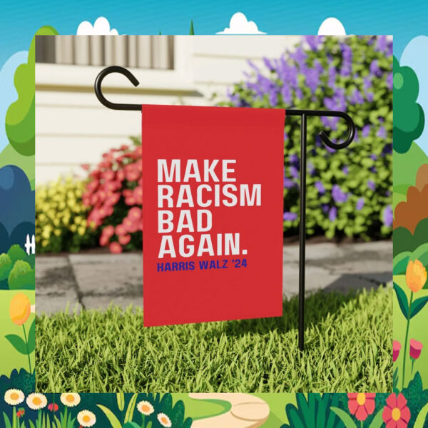 Make Racism Bad Again Harris Walz '24 Flag