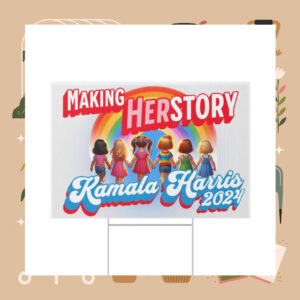 Making Herstory Kamala Harris 2024 Yard Sign