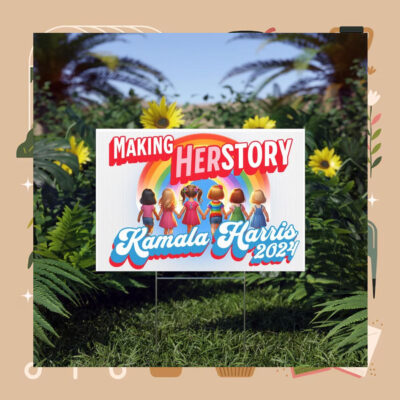Making Herstory Kamala Harris 2024 Yard Sign