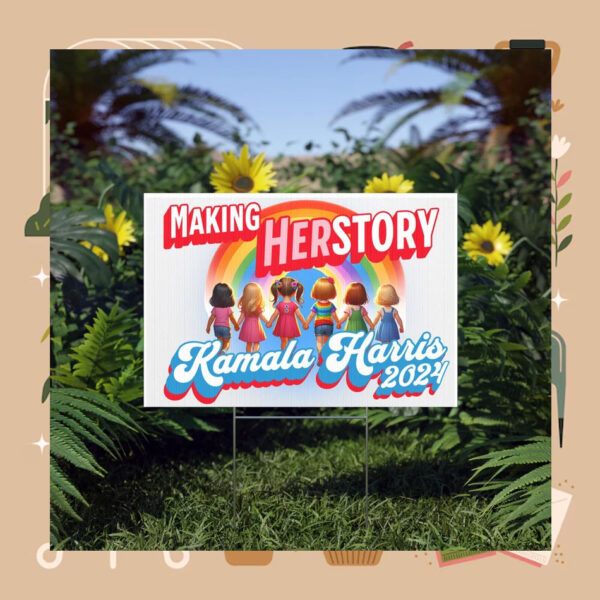 Making Herstory Kamala Harris 2024 Yard Sign