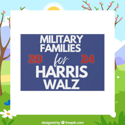 Military Families For Harris Walz 2024 Yard Signs