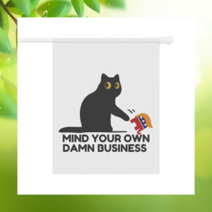 Mind Your Own Damn Business Cats For Kamala Harris Flag